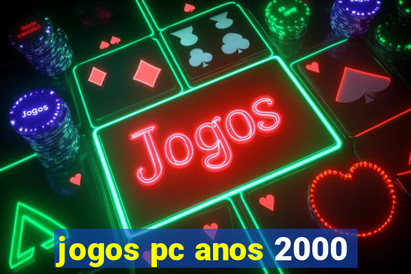 jogos pc anos 2000